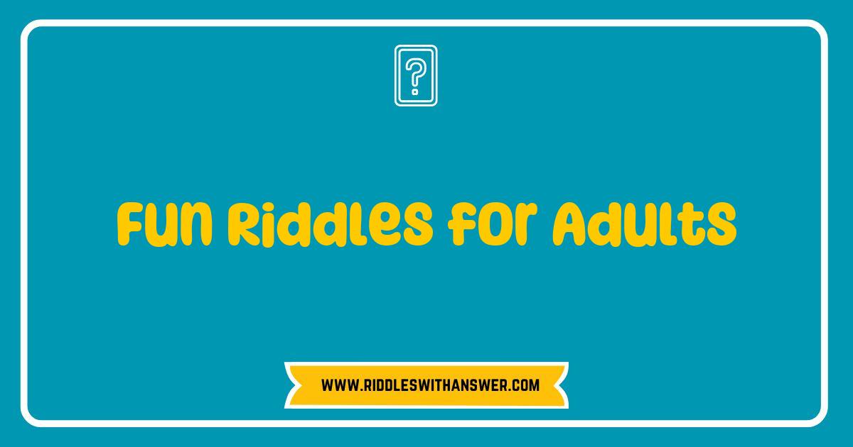 Best Fun Riddles for Adults to Challenge Your Mind and Spark Laughter Best Fun Riddles for Adults to Challenge Your Mind and Spark Laughter