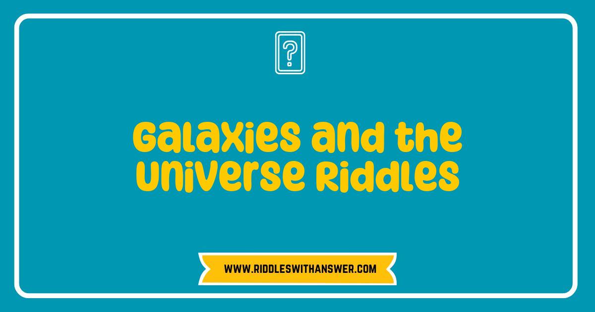 Best Galaxies and the Universe Riddles that Will Challenge Your Mind Best Galaxies and the Universe Riddles that Will Challenge Your Mind