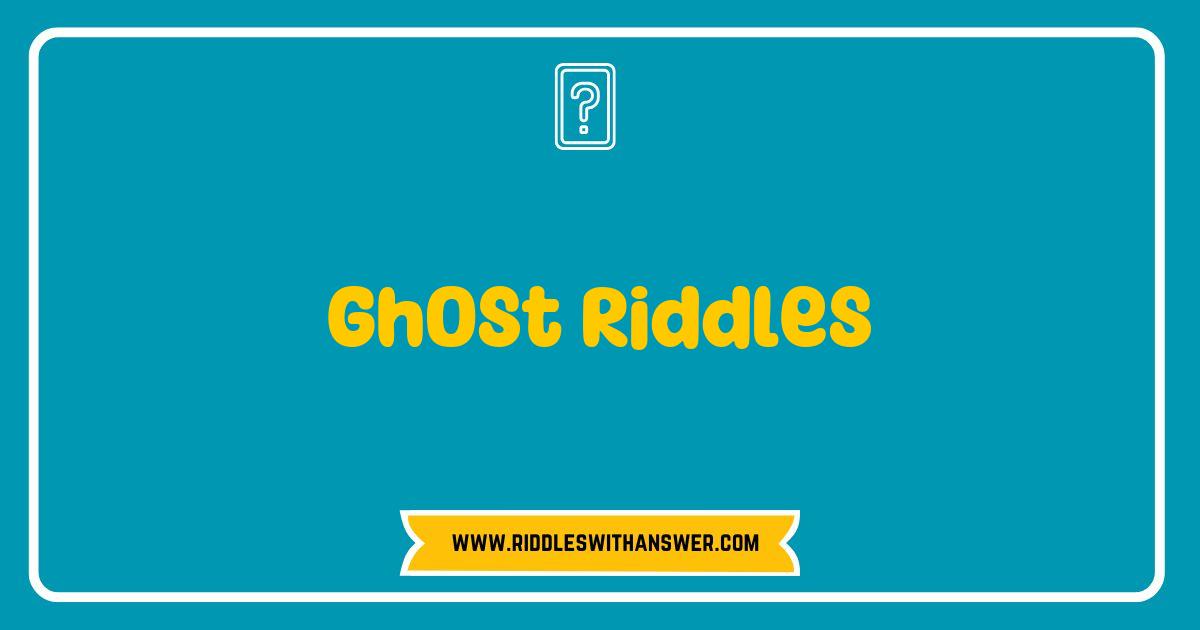 Best Ghost Riddles That Will Haunt Your Imagination and Challenge Your Mind Best Ghost Riddles That Will Haunt Your Imagination and Challenge Your Mind