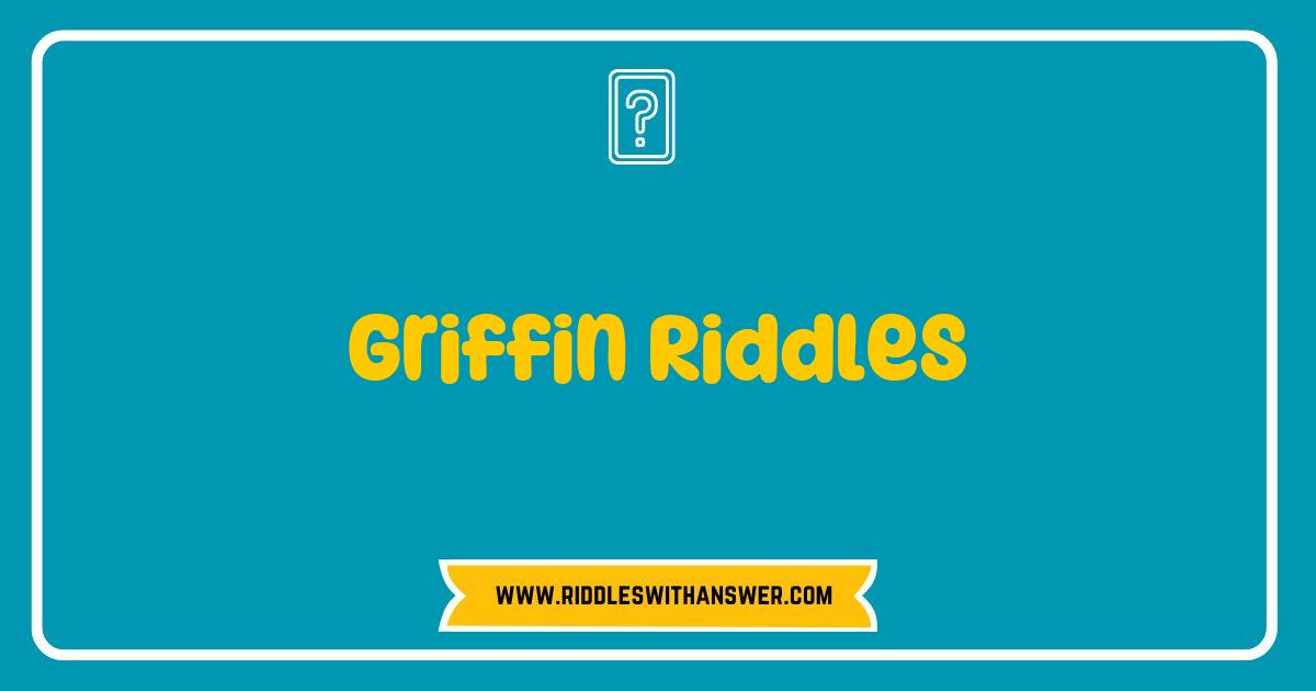 Best Griffin Riddles Unleashed The Ultimate Challenge for Puzzle Lovers Best Griffin Riddles Unleashed The Ultimate Challenge for Puzzle Lovers