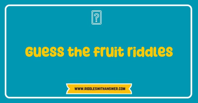 Colorful assortment of fruits with a playful overlay of 'Guess the Fruit Riddles' text, featuring riddles like 'I am yellow and curved, monkeys love me, what am I?' and 'I have seeds on the outside and I'm red all over, what fruit am I?' Perfect