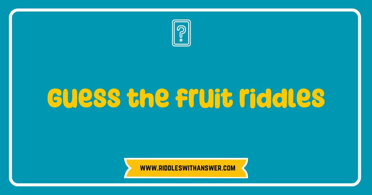 Best Guess the Fruit Riddles Fun for All Ages to Test Your Knowledge Best Guess the Fruit Riddles Fun for All Ages to Test Your Knowledge