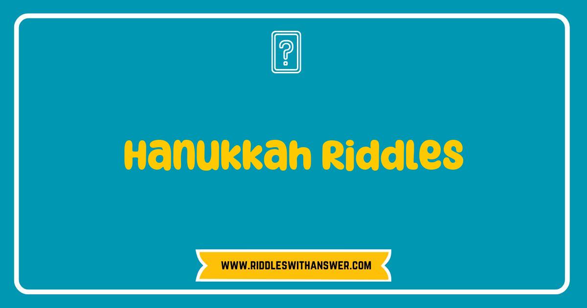 Best Hanukkah Riddles That Will Light Up Your Festival of Lights Best Hanukkah Riddles That Will Light Up Your Festival of Lights