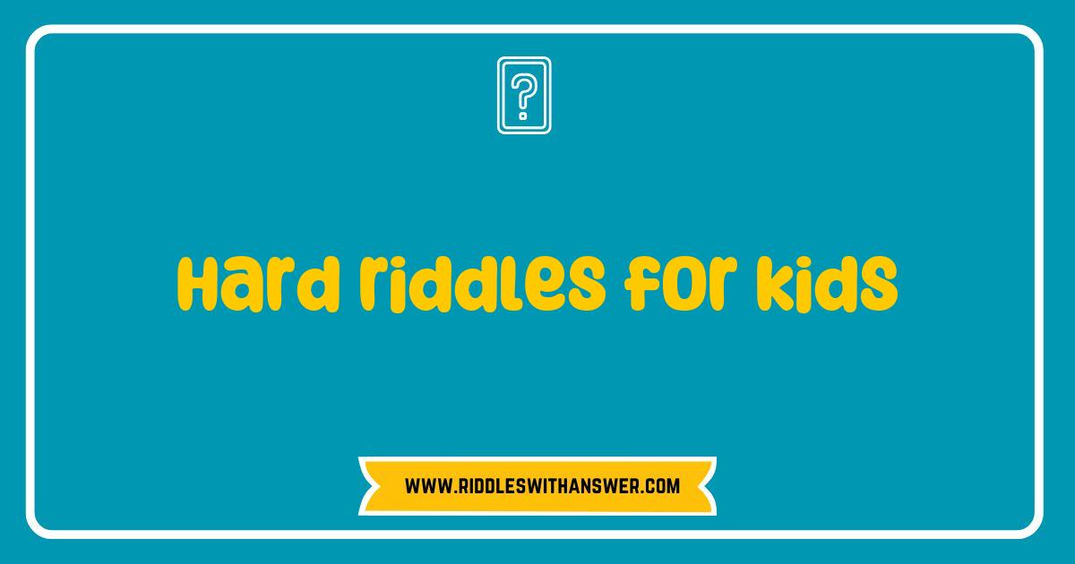 Best Hard Riddles for Kids That Will Challenge Their Minds and Spark Creativity Best Hard Riddles for Kids That Will Challenge Their Minds and Spark Creativity