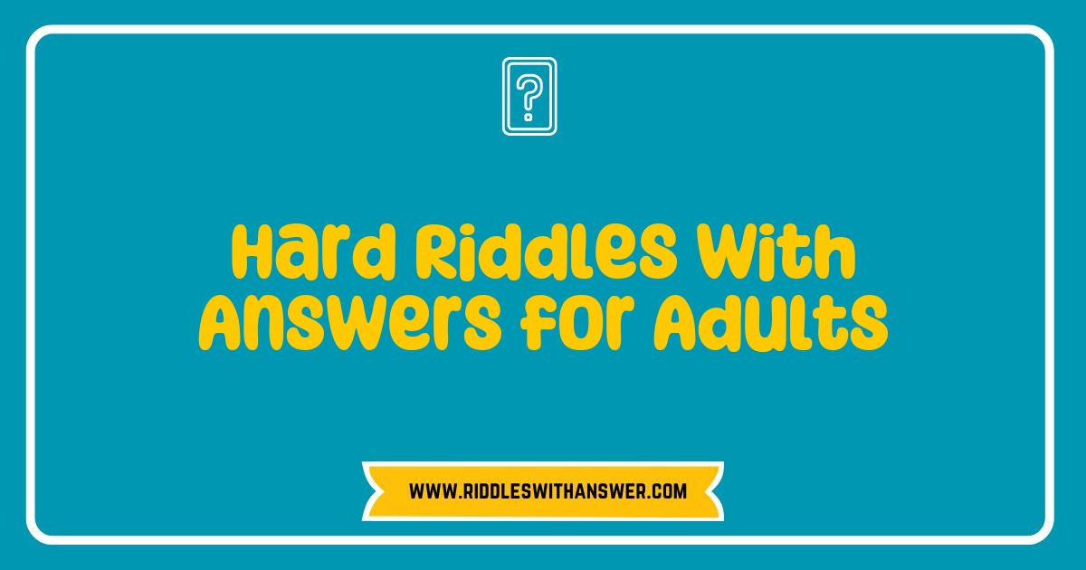 Best Hard Riddles with Answers for Adults That Will Challenge Your Mind Best Hard Riddles with Answers for Adults That Will Challenge Your Mind