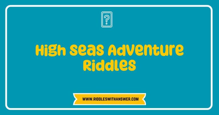 High Seas Adventure Riddles featuring a treasure map and pirate symbols, inviting explorers to solve nautical puzzles and embark on an exciting journey filled with maritime mysteries. Perfect for families and friends seeking fun riddles inspired by sea voyages and pirate lore.