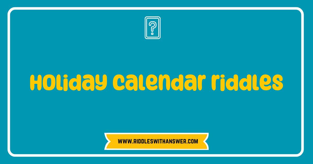 Best Holiday Calendar Riddles to Spark Festive Fun for Everyone Best Holiday Calendar Riddles to Spark Festive Fun for Everyone