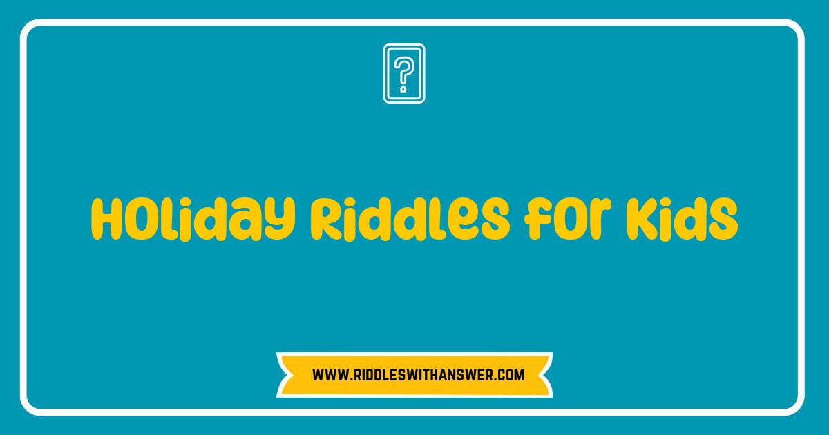 Best Holiday Riddles for Kids Enjoy Festive Fun and Brain Teasers Best Holiday Riddles for Kids Enjoy Festive Fun and Brain Teasers