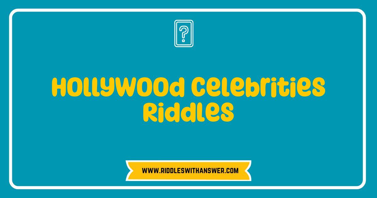 Best Hollywood Celebrities Riddles That Will Challenge Your Star Knowledge Best Hollywood Celebrities Riddles That Will Challenge Your Star Knowledge