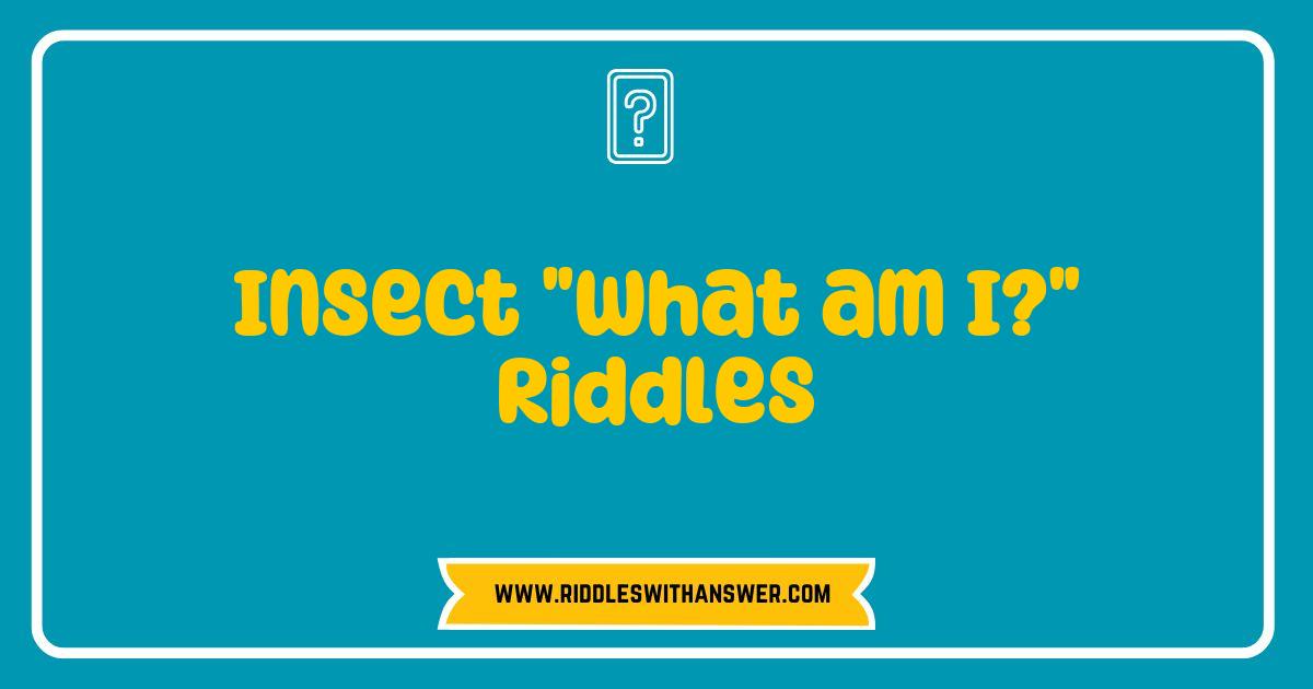 Best Insect What am I Riddles Unleashing Fun and Learning for Kids Best Insect What am I Riddles Unleashing Fun and Learning for Kids