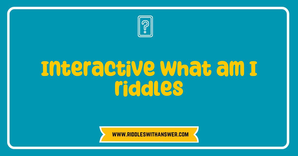 Best Interactive What Am I Riddles to Challenge Your Mind and Boost Fun Best Interactive What Am I Riddles to Challenge Your Mind and Boost Fun