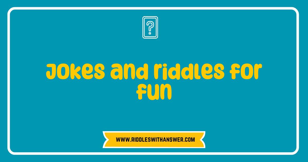 Best Jokes and Riddles for Fun That Will Make You Laugh Out Loud Best Jokes and Riddles for Fun That Will Make You Laugh Out Loud