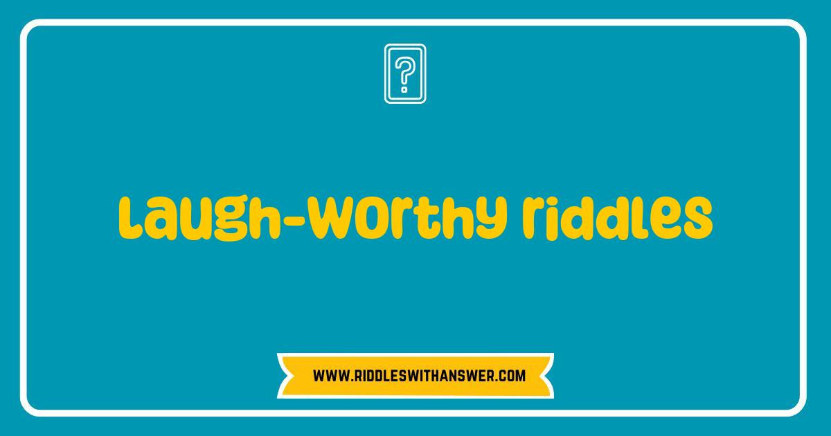 Best Laugh-worthy Riddles to Tickle Your Funny Bone and Challenge Your Mind Best Laugh-worthy Riddles to Tickle Your Funny Bone and Challenge Your Mind