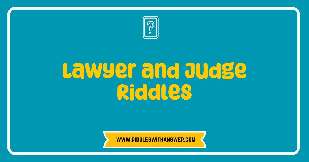 Best Lawyer and Judge Riddles That Will Put Your Legal Wit to the Test Best Lawyer and Judge Riddles That Will Put Your Legal Wit to the Test
