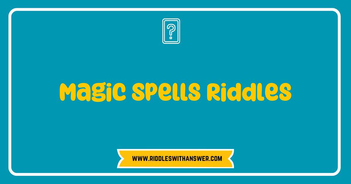 Best Magic Spells Riddles Unleashed: Test Your Wits with Enchanting Puzzles Best Magic Spells Riddles Unleashed: Test Your Wits with Enchanting Puzzles
