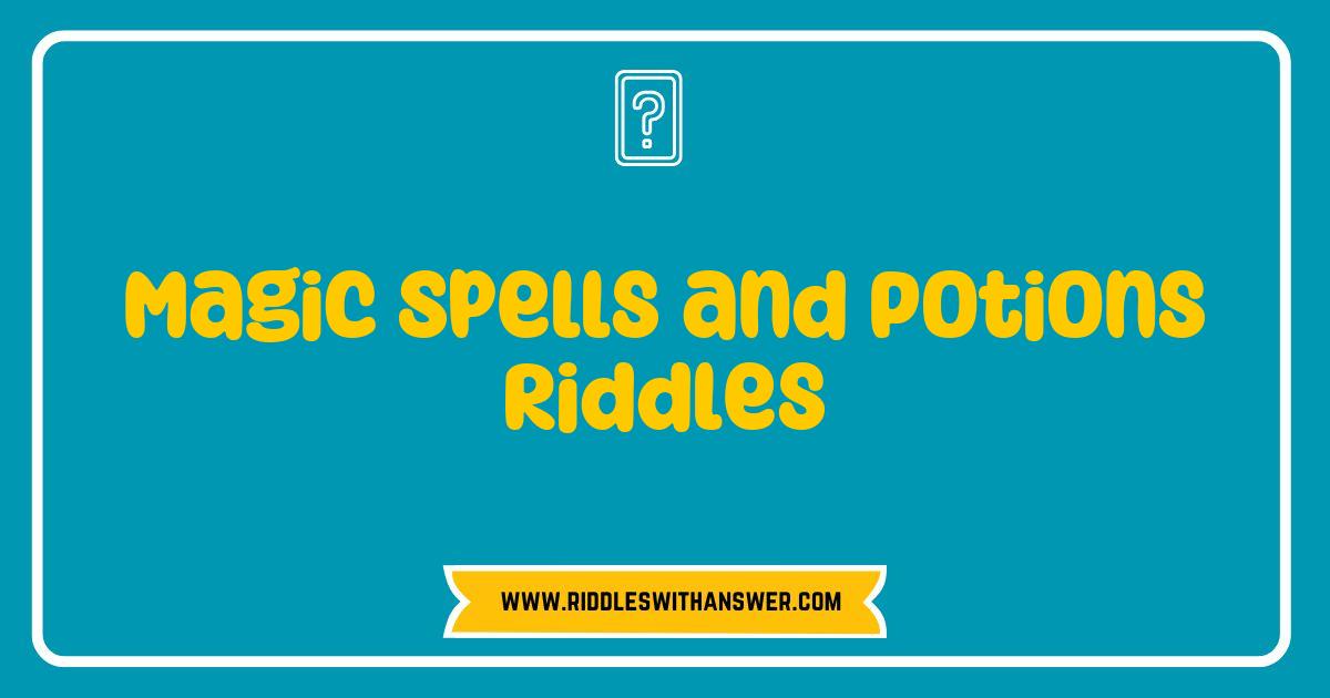 Best Magic Spells and Potions Riddles to Challenge Your Inner Wizard Best Magic Spells and Potions Riddles to Challenge Your Inner Wizard