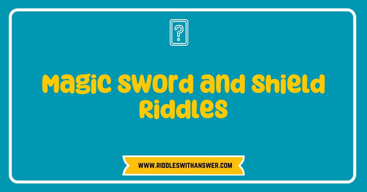 Best Magic Sword and Shield Riddles Unleashed: Test Your Wits with Enchanting Puzzles Best Magic Sword and Shield Riddles Unleashed: Test Your Wits with Enchanting Puzzles