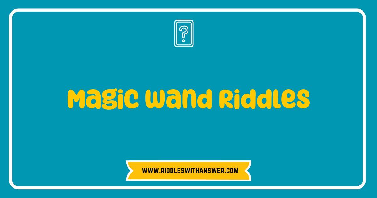 Best Magic Wand Riddles Unleashed Fun and Enchantment for All Ages Best Magic Wand Riddles Unleashed Fun and Enchantment for All Ages