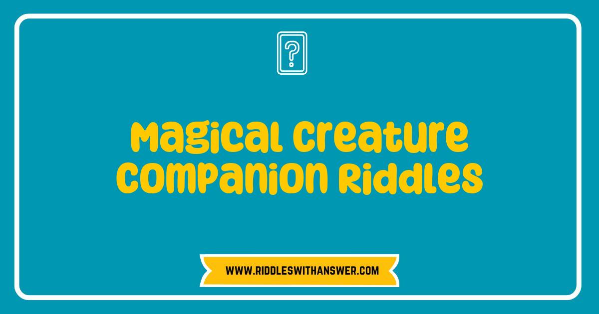 Best Magical Creature Companion Riddles That Spark Your Imagination Best Magical Creature Companion Riddles That Spark Your Imagination