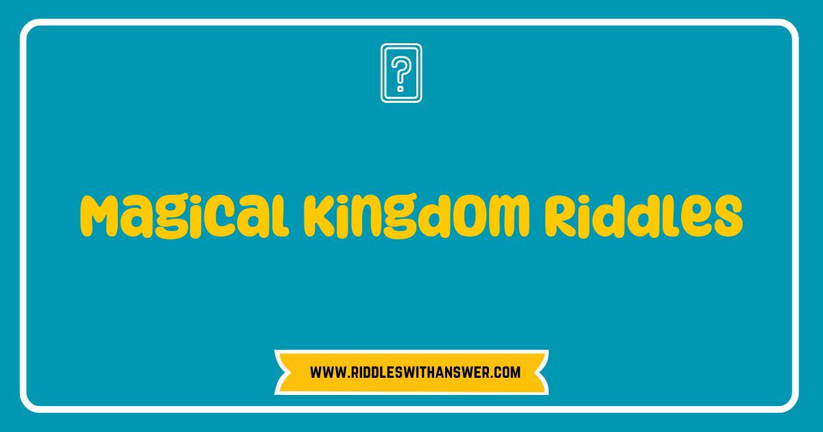 Best Magical Kingdom Riddles That Will Enchant Your Imagination Best Magical Kingdom Riddles That Will Enchant Your Imagination