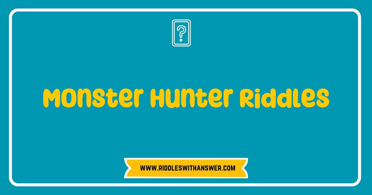 Best Monster Hunter Riddles Unleashed: Test Your Skills with These Challenging Puzzles Best Monster Hunter Riddles Unleashed: Test Your Skills with These Challenging Puzzles