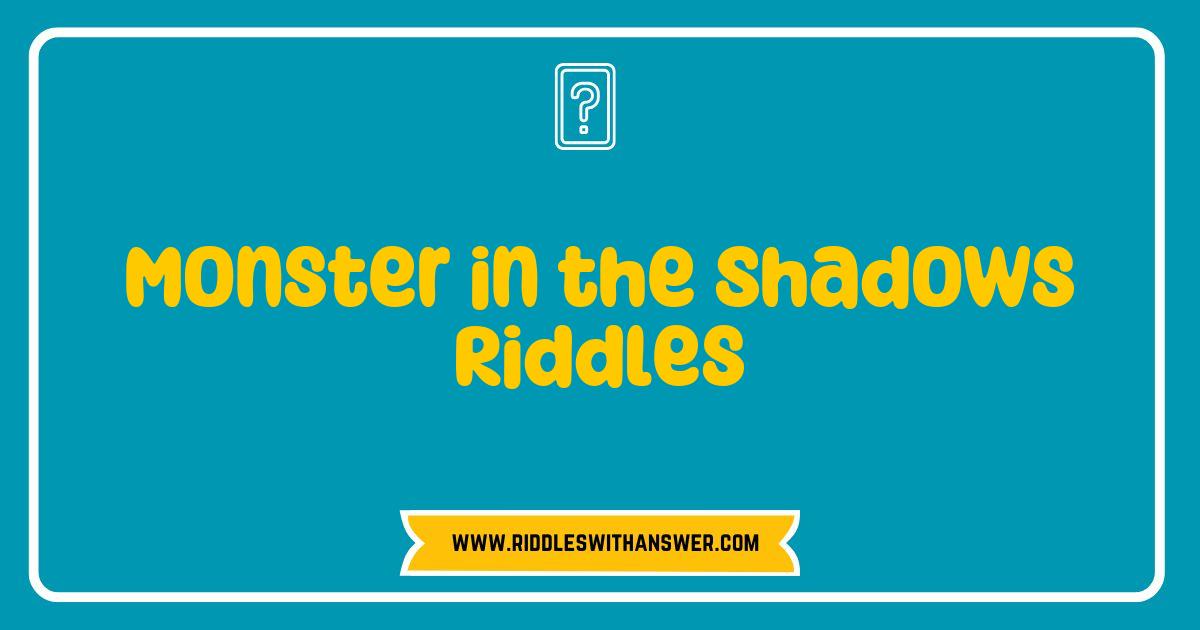 Best Monster in the Shadows Riddles Unraveled: Test Your Wit Against the Unknown Best Monster in the Shadows Riddles Unraveled: Test Your Wit Against the Unknown
