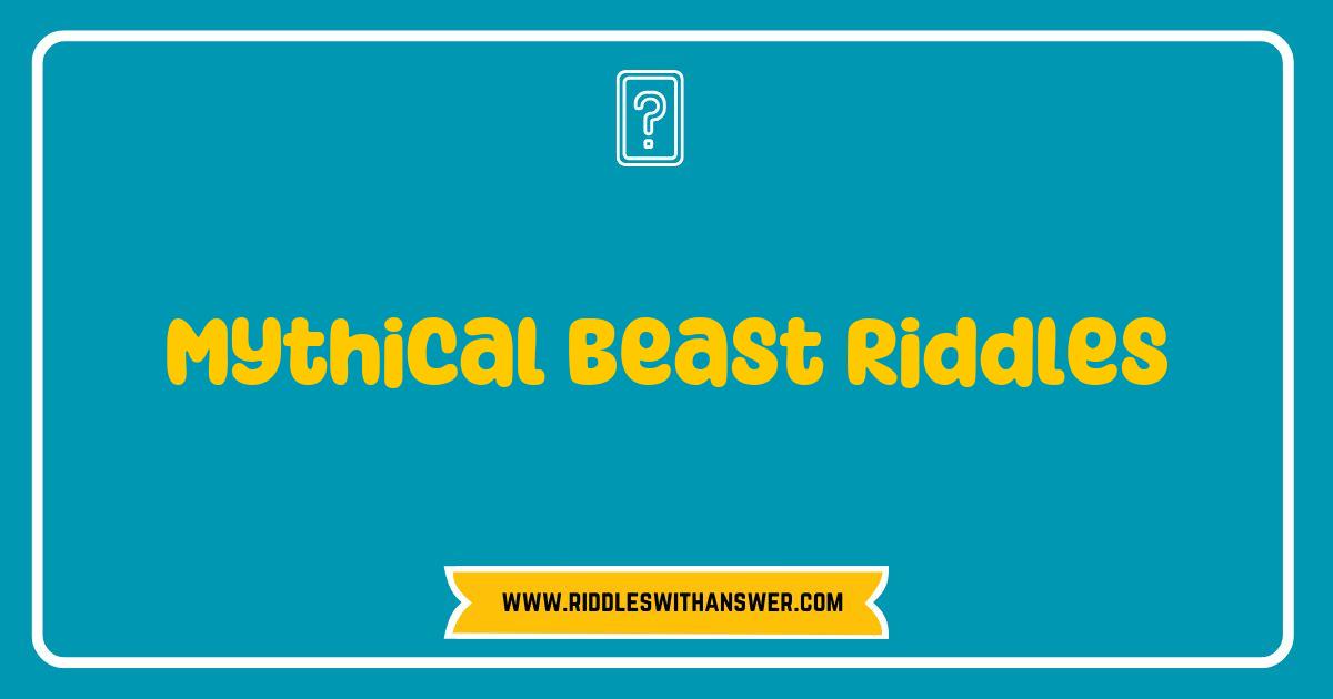 Best Mythical Beast Riddles Unleashed Discover the Challenge of Legendary Creatures Best Mythical Beast Riddles Unleashed Discover the Challenge of Legendary Creatures