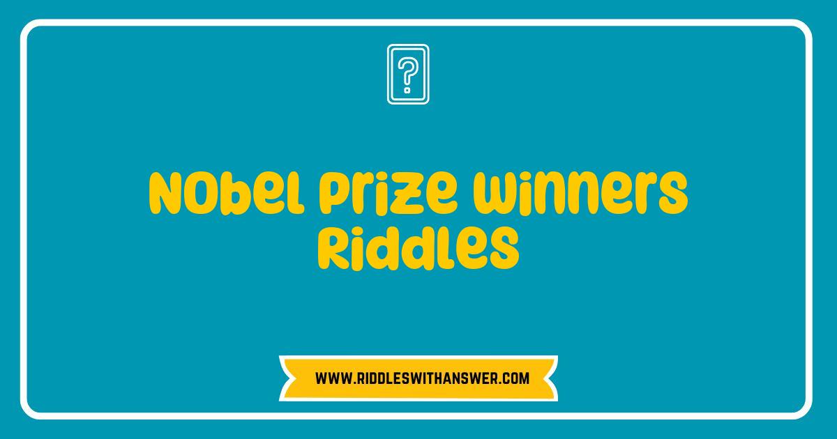 Best Nobel Prize Winners Riddles That Will Challenge Your Brain Best Nobel Prize Winners Riddles That Will Challenge Your Brain