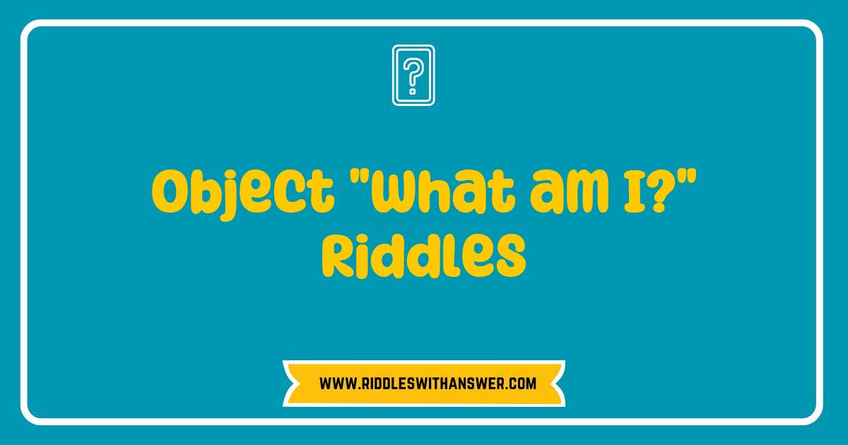 Best Object What am I Riddles to Challenge Your Mind and Spark Fun Best Object What am I Riddles to Challenge Your Mind and Spark Fun