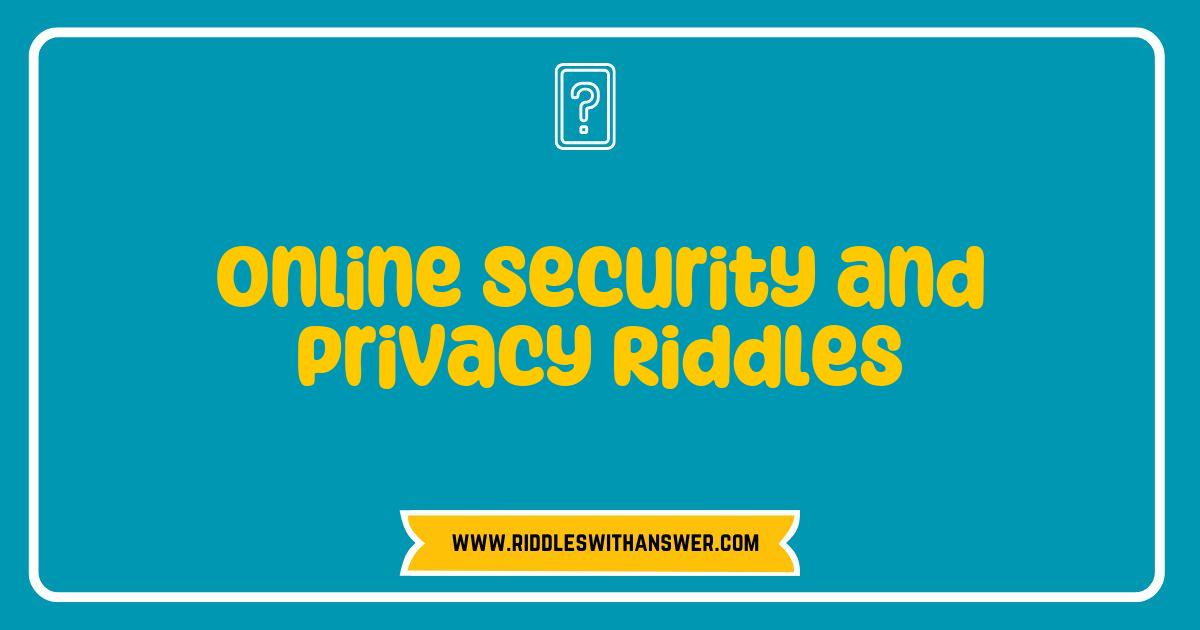 Best Online Security and Privacy Riddles to Challenge Your Cyber Awareness Best Online Security and Privacy Riddles to Challenge Your Cyber Awareness