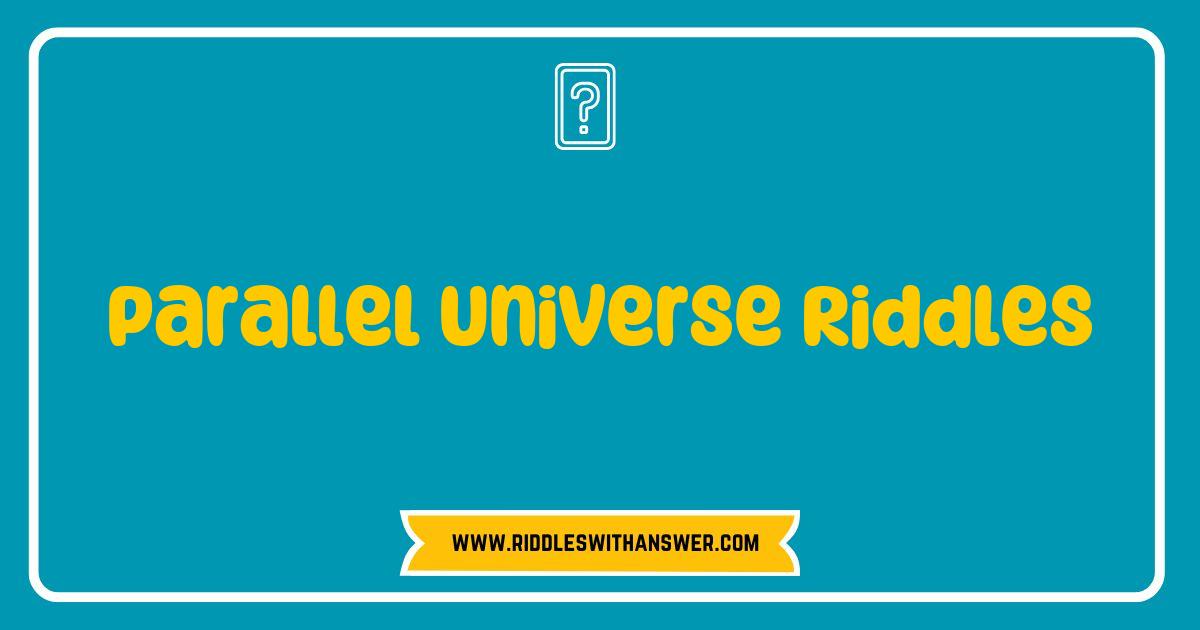 Best Parallel Universe Riddles That Will Twist Your Mind and Spark Your Imagination Best Parallel Universe Riddles That Will Twist Your Mind and Spark Your Imagination