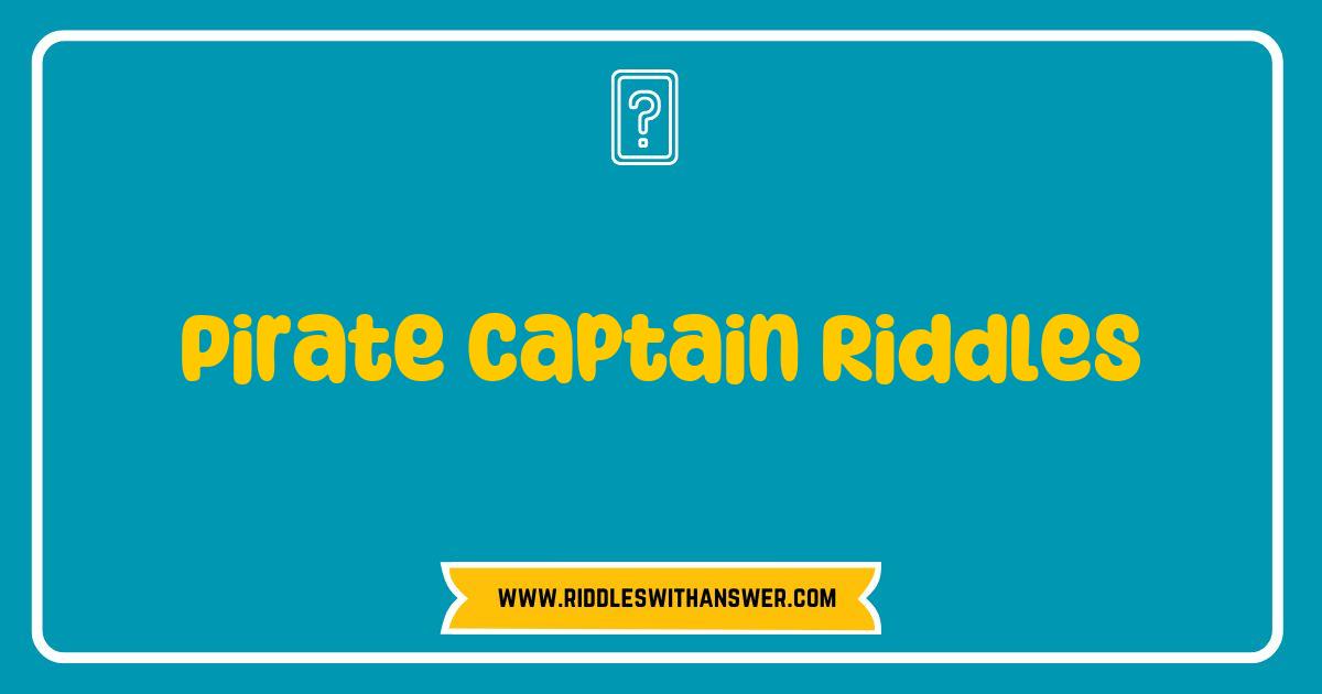 Best Pirate Captain Riddles to Challenge Your Inner Buccaneer Best Pirate Captain Riddles to Challenge Your Inner Buccaneer