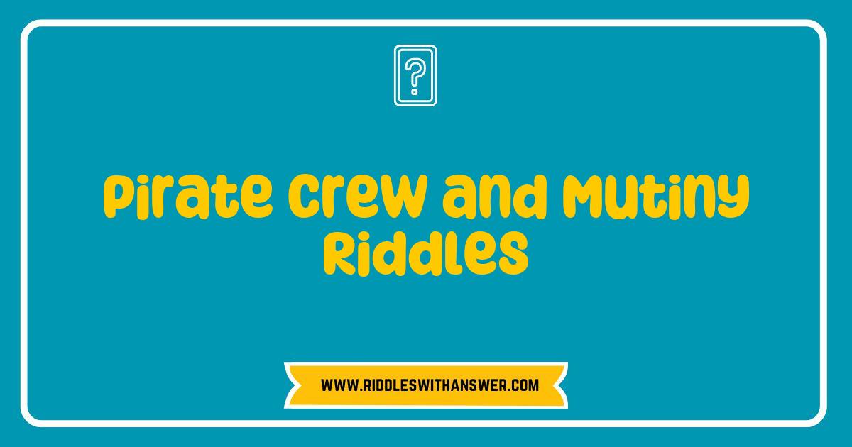Best Pirate Crew and Mutiny Riddles That Will Challenge Your Wits Best Pirate Crew and Mutiny Riddles That Will Challenge Your Wits