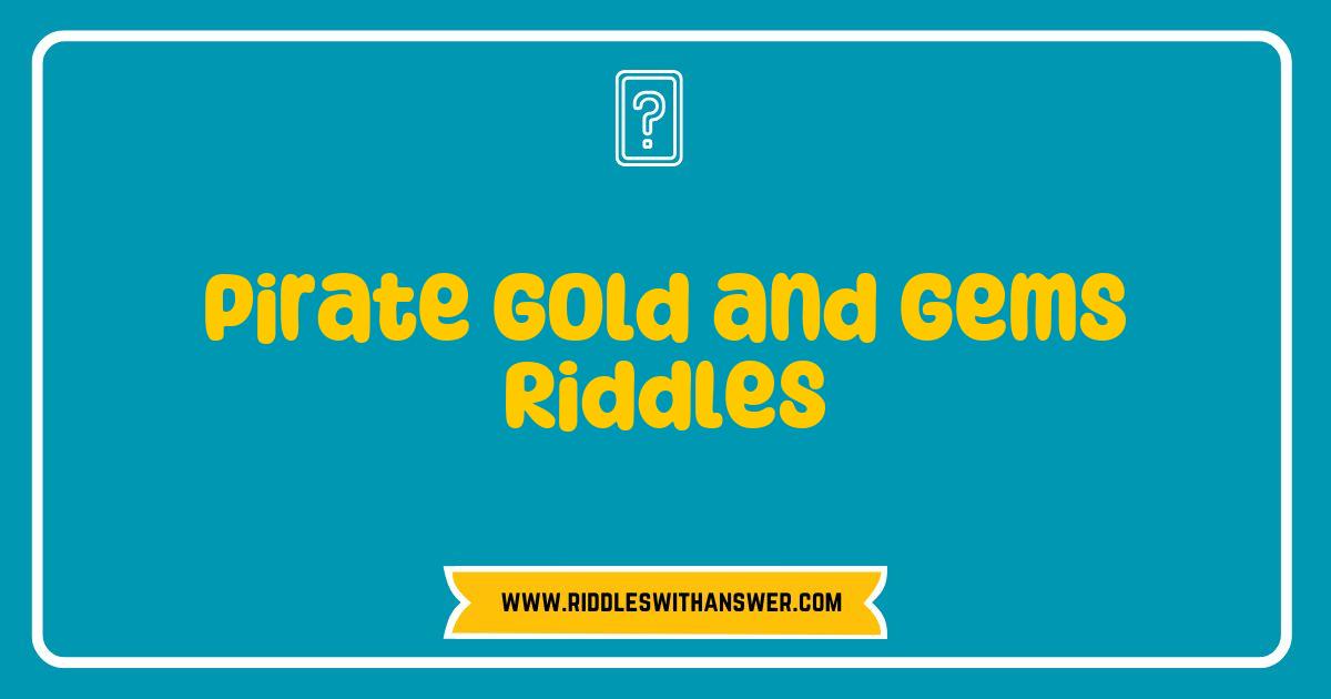 Best Pirate Gold and Gems Riddles Unlock Hidden Treasures with Fun Challenges Best Pirate Gold and Gems Riddles Unlock Hidden Treasures with Fun Challenges