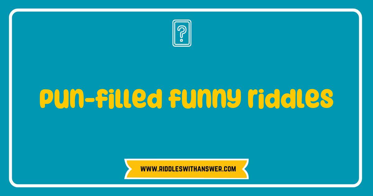 Best Pun-filled Funny Riddles That Will Make You Laugh Out Loud Best Pun-filled Funny Riddles That Will Make You Laugh Out Loud