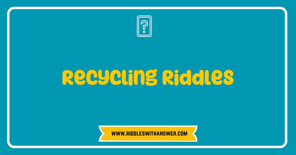 Best Recycling Riddles Fun Ways to Test Your Eco Knowledge Best Recycling Riddles Fun Ways to Test Your Eco Knowledge