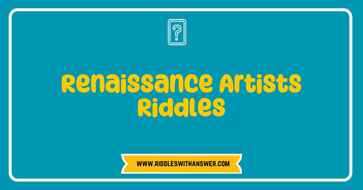 Best Renaissance Artists Riddles Unveiled: Test Your Knowledge of Masterpieces Best Renaissance Artists Riddles Unveiled: Test Your Knowledge of Masterpieces