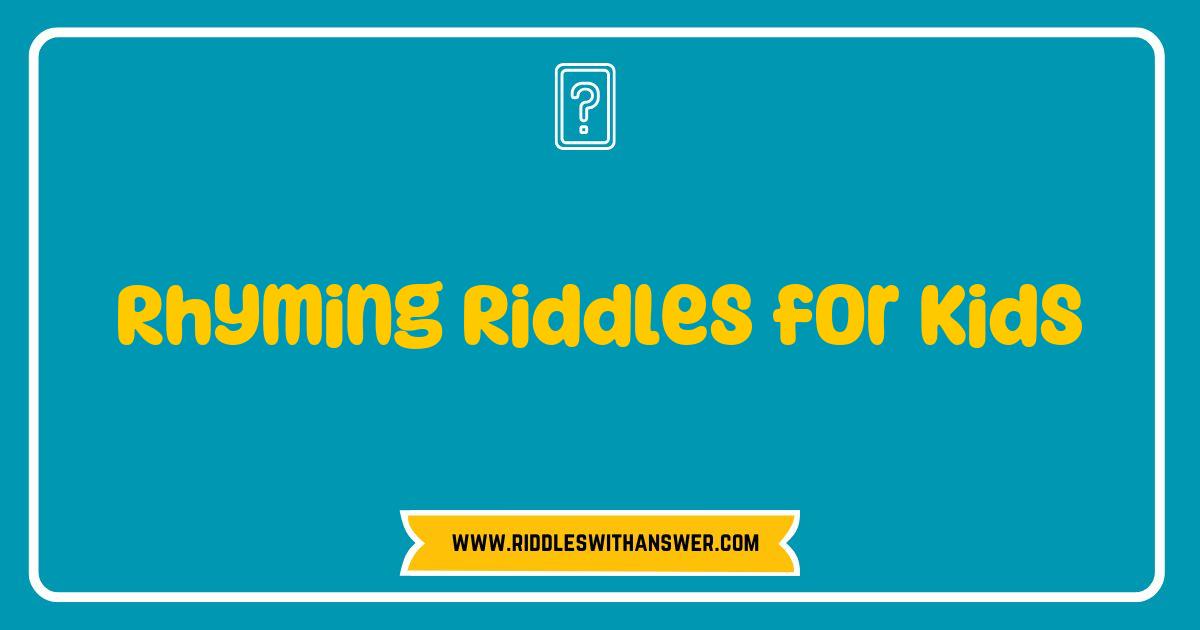 Best Rhyming Riddles for Kids Fun and Engaging Brain Teasers to Spark Imagination Best Rhyming Riddles for Kids Fun and Engaging Brain Teasers to Spark Imagination