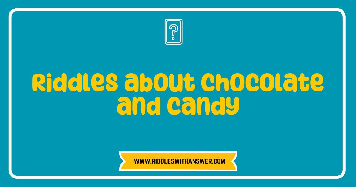 Best Riddles About Chocolate and Candy That Will Sweeten Your Day Best Riddles About Chocolate and Candy That Will Sweeten Your Day