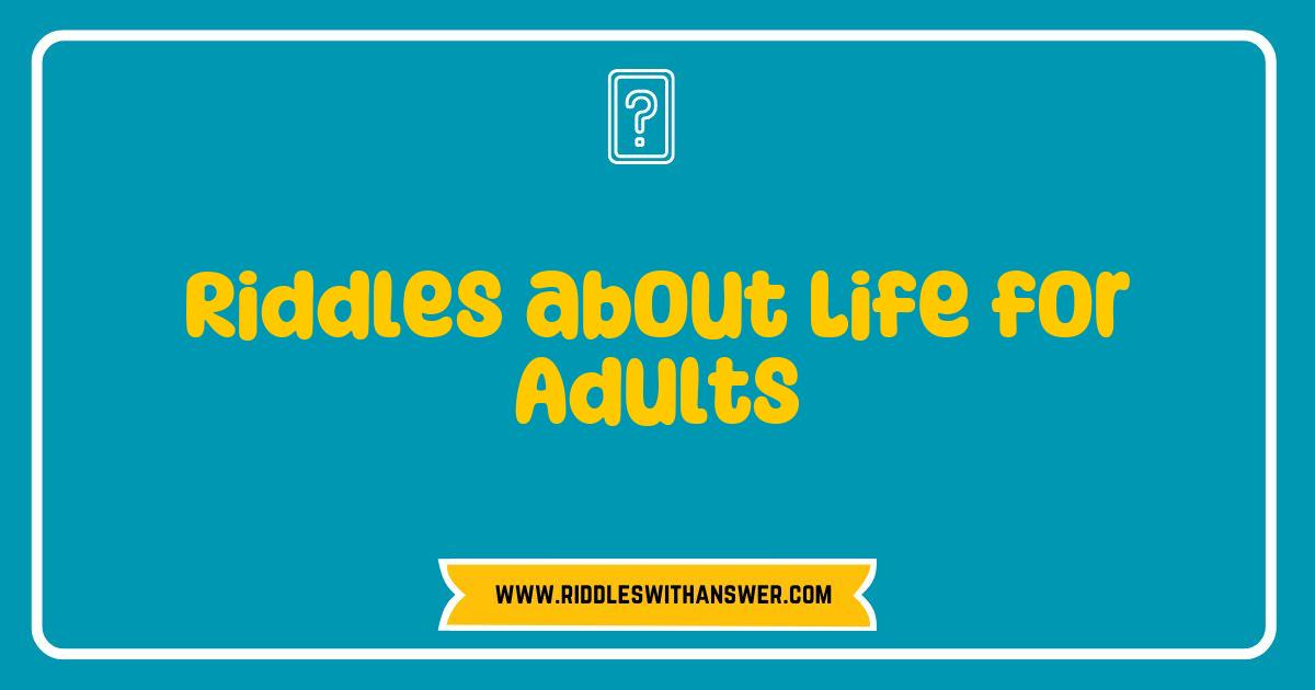 Best Riddles About Life for Adults That Will Challenge Your Perspective Best Riddles About Life for Adults That Will Challenge Your Perspective
