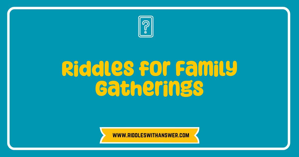 Best Riddles for Family Gatherings Fun Puzzles to Spark Joy and Laughter Best Riddles for Family Gatherings Fun Puzzles to Spark Joy and Laughter