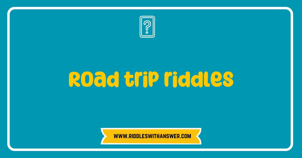 Best Road Trip Riddles to Fuel Your Adventure Fun Best Road Trip Riddles to Fuel Your Adventure Fun