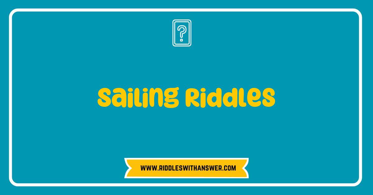 Best Sailing Riddles Unraveled Fun Challenges for Nautical Enthusiasts Best Sailing Riddles Unraveled Fun Challenges for Nautical Enthusiasts