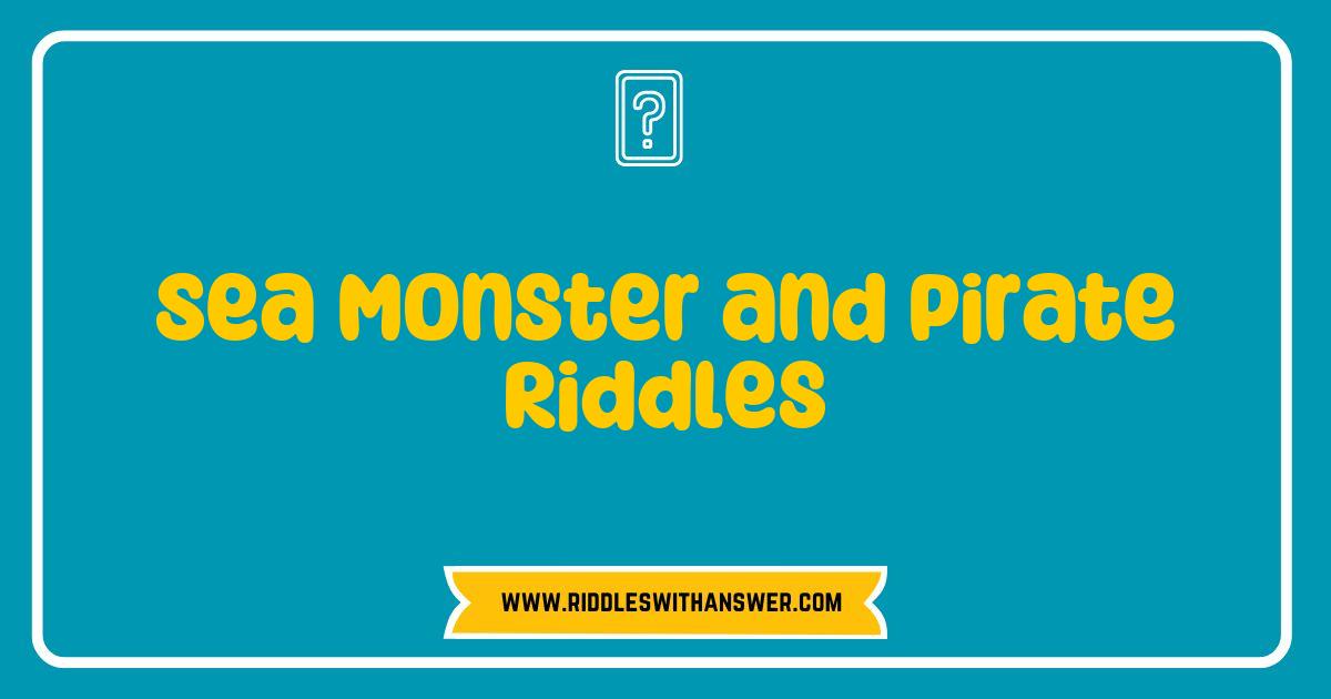 Best Sea Monster and Pirate Riddles That Will Challenge Your Wit and Imagination Best Sea Monster and Pirate Riddles That Will Challenge Your Wit and Imagination