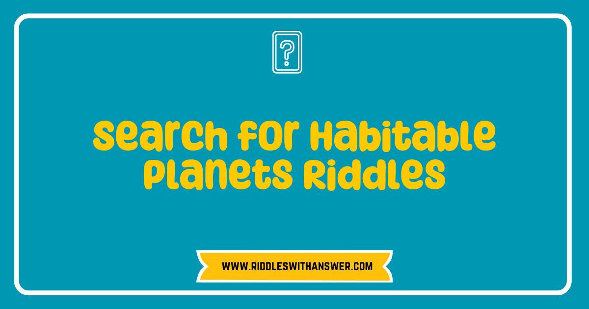 Best Search for Habitable Planets Riddles That Challenge Your Imagination and Curiosity Best Search for Habitable Planets Riddles That Challenge Your Imagination and Curiosity