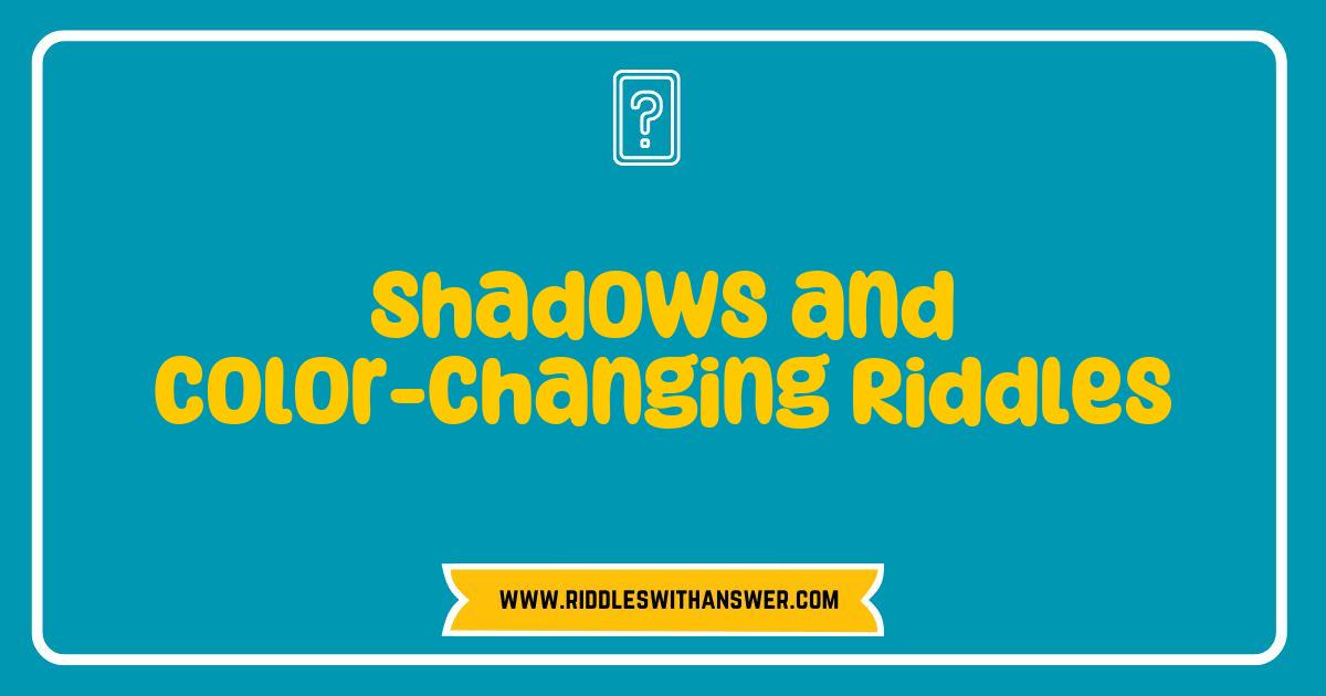 Best Shadows and Color-Changing Riddles Unveiled: A Playful Journey into Light and Mystery Best Shadows and Color-Changing Riddles Unveiled: A Playful Journey into Light and Mystery