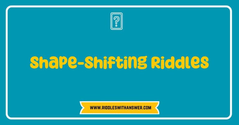 An illustrated collection of shape-shifting riddles featuring whimsical characters transforming into various objects, showcasing a colorful background and playful typography. The image highlights riddles like 'What can change its form but never its essence?' and 'I can be a circle, a square, or a triangle, what am