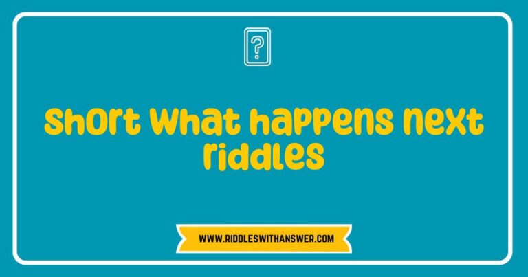 Engaging image featuring a collection of short 'what happens next' riddles designed to challenge the mind and spark curiosity. The visual highlights intriguing scenarios and playful illustrations, inviting viewers to guess the outcomes of each riddle. Perfect for puzzle enthusiasts and educators looking to enhance critical thinking skills, this image