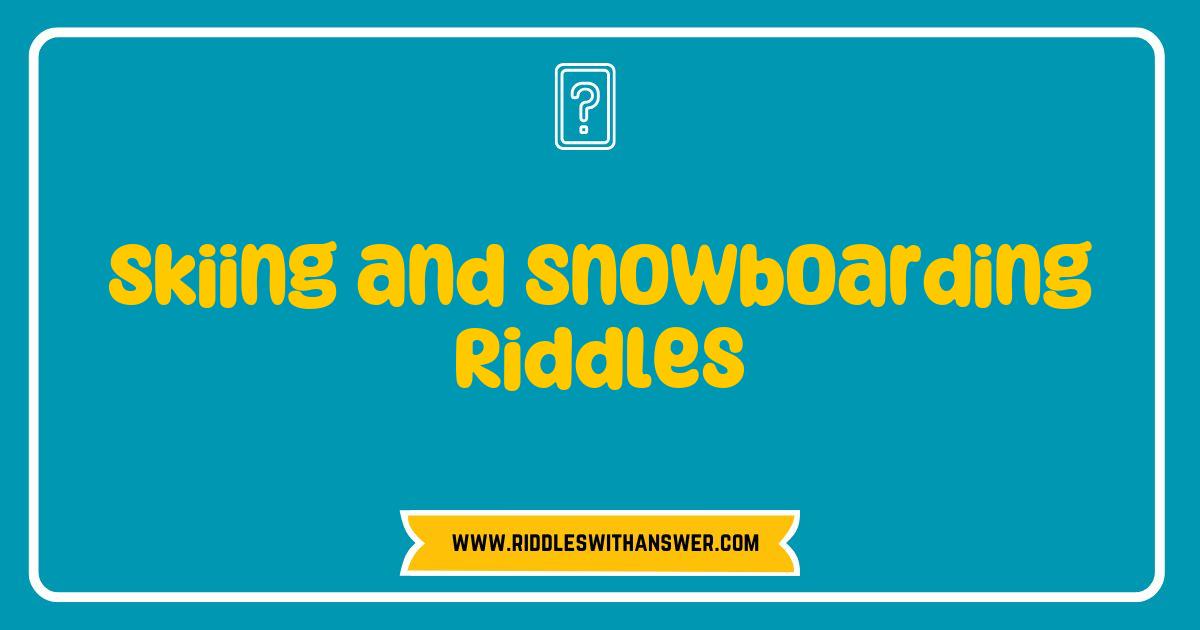 Best Skiing and Snowboarding Riddles That Will Keep You Laughing on the Slopes Best Skiing and Snowboarding Riddles That Will Keep You Laughing on the Slopes