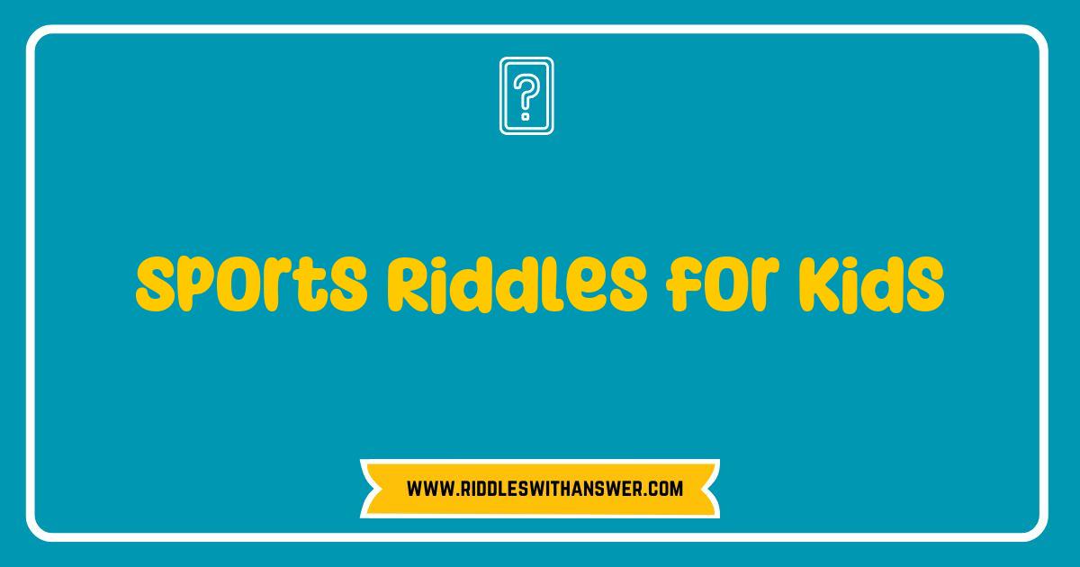 Best Sports Riddles for Kids Fun Challenges to Boost Your Brainpower Best Sports Riddles for Kids Fun Challenges to Boost Your Brainpower
